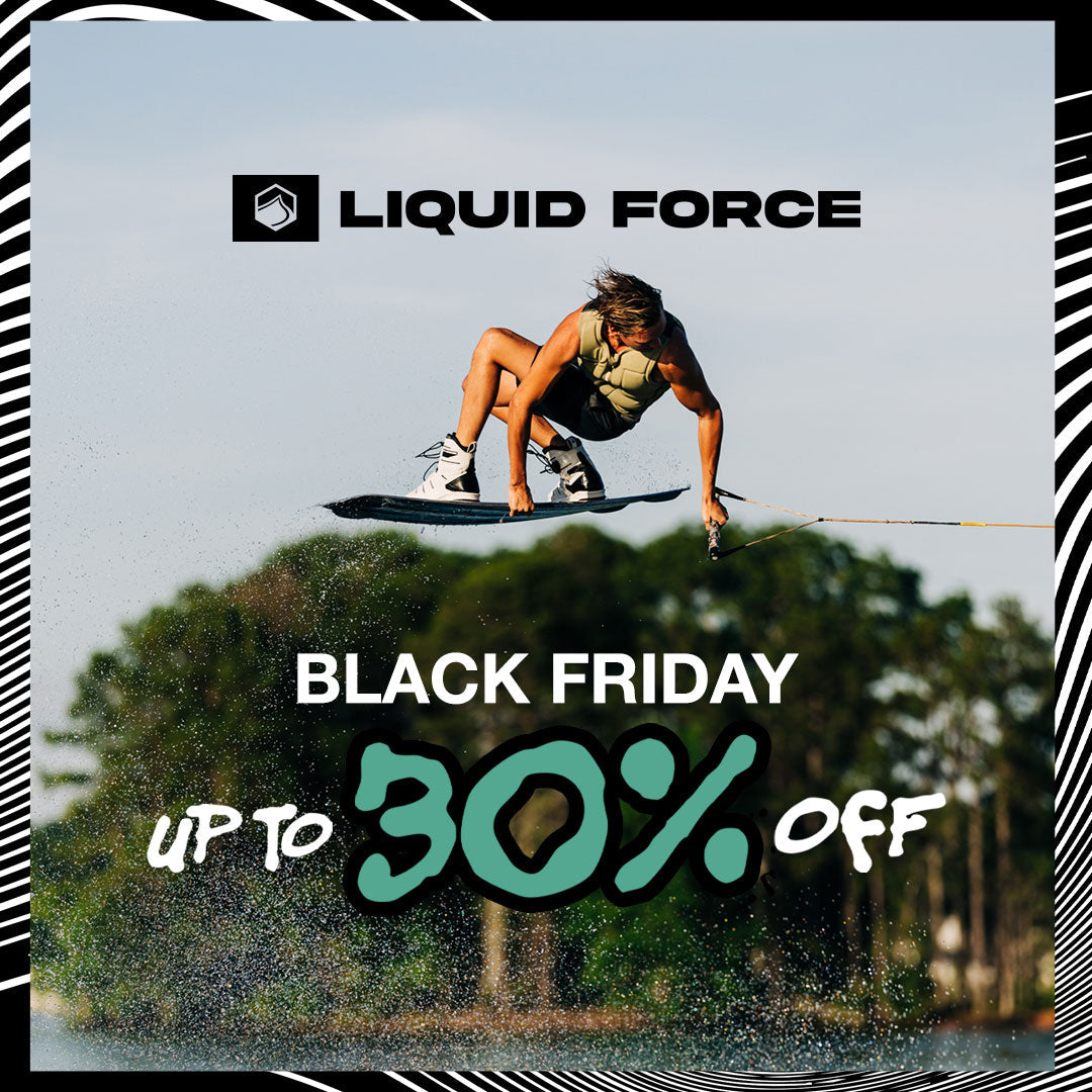 2025 Liquid Force Black Friday Sale - DEEP DISCOUNTS!