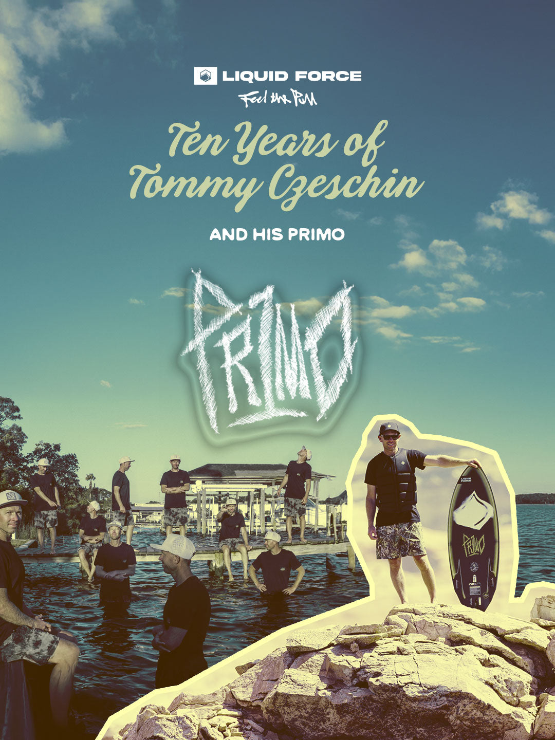 Liquid Force Primo graphic celebrating ten years with Tommy Czeschin on the water.