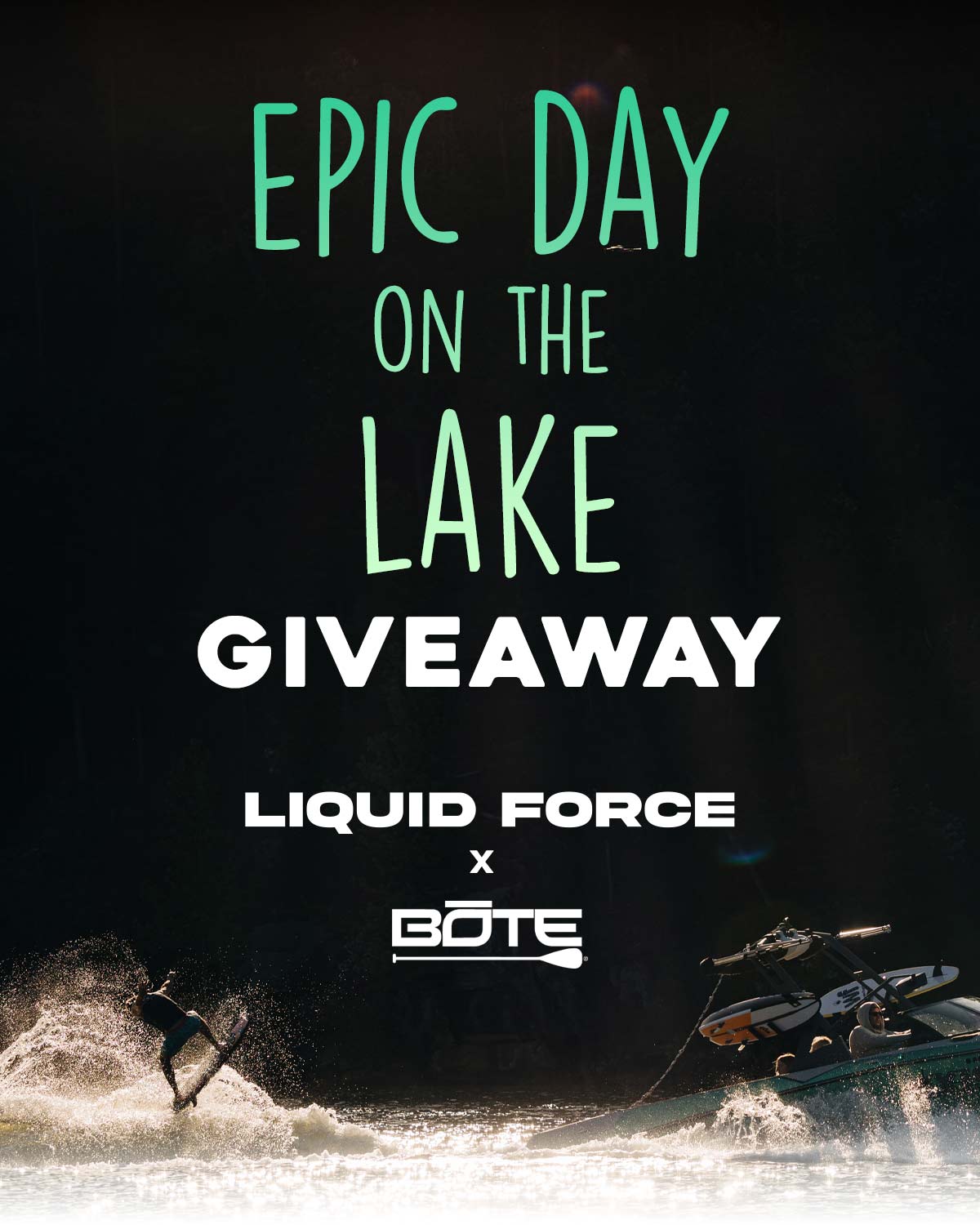 Liquid Force and Bote Epic Day on the Lake Giveaway header.