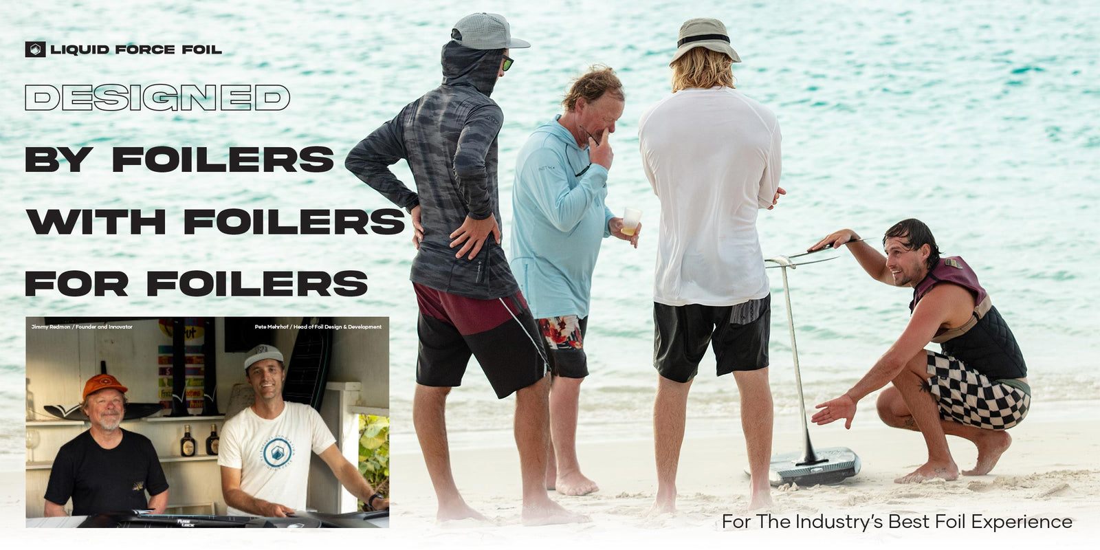 Group of men on beach discussing Liquid Force foil setup with bold text about foiler design.